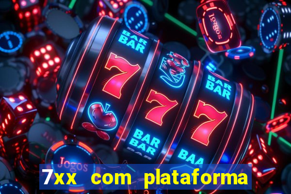 7xx com plataforma de jogos